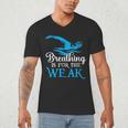 Breathing Is For The Weak Swimming Swimmer Men's V-Neck T-Shirt Breathing Is For The Weak Swimming Swimmer Men's V-Neck T-Shirt