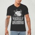 Drummer Drum Kit Saying Drummer Men's V-Neck T-Shirt Drummer Drum Kit Saying Drummer Men's V-Neck T-Shirt