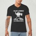 I'm Just A Drinker With A Smoking Problem BBQ Dads Grilling Men's V-Neck T-Shirt