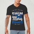 I'm Not Yelling I'm A Swim Mom That's How We Talk Swimming Men's V-Neck T-Shirt
