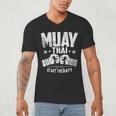Muay Thai Is My Therapy Muay Thai Lovers Muay Thai Men's V-Neck T-Shirt Muay Thai Is My Therapy Muay Thai Lovers Muay Thai Men's V-Neck T-Shirt
