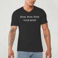Row Row Row Your Boat Canoe Text Saying Men's V-Neck T-Shirt Row Row Row Your Boat Canoe Text Saying Men's V-Neck T-Shirt