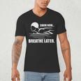 Swim Now Breathe Later Swimming Pool Breaststroke Men's V-Neck T-Shirt Swim Now Breathe Later Swimming Pool Breaststroke Men's V-Neck T-Shirt