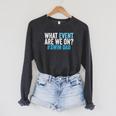 What Event Are We On Swim Dad Swimmer Father Swimming Raglan Sleeve Sweatshirt Dark Grey Heather What Event Are We On Swim Dad Swimmer Father Swimming Raglan Sleeve Sweatshirt Dark Grey Heather