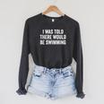 I Was Told There Would Be Swimming Swimmer Raglan Sleeve Sweatshirt Dark Grey Heather I Was Told There Would Be Swimming Swimmer Raglan Sleeve Sweatshirt Dark Grey Heather