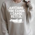 Anything You Canoe I Canoe Better Raglan Baseball Tee Raglan Sleeve Sweatshirt Heather Forest