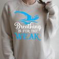 Breathing Is For The Weak Swimming Swimmer Raglan Sleeve Sweatshirt Heather Forest