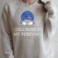 Chlorine Is My Perfume Shirt Swim Swimming Raglan Sleeve Sweatshirt Heather Forest