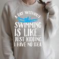 A Day Without Swimming Is Like Swimming Swimmer T-Shirt Raglan Sleeve Sweatshirt Heather Forest A Day Without Swimming Is Like Swimming Swimmer T-Shirt Raglan Sleeve Sweatshirt Heather Forest