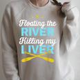 Floating The River Killing My Liver Canoe Kayak Trip Raglan Sleeve Sweatshirt Heather Forest