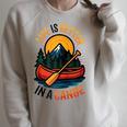 Life Is Better In A Canoe Canoeing Raglan Baseball Tee Raglan Sleeve Sweatshirt Heather Forest