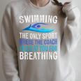 Swimming Only Sport Where The Coach Swimmer Swim Team Raglan Sleeve Sweatshirt Heather Forest