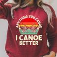 Anything You Canoe I Canoe Better Raglan Sleeve Sweatshirt Heather Dust