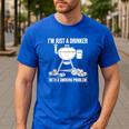 I'm Just A Drinker With A Smoking Problem BBQ Dads Grilling Men's Casual T-Shirt Royal Blue I'm Just A Drinker With A Smoking Problem BBQ Dads Grilling Men's Casual T-Shirt Royal Blue