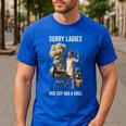 Women's Sorry Ladies This Guy Has A Grill BBQ Dad Men Lover Men's Casual T-Shirt Royal Blue