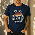 Retro BBQ Dad Joke I'Ll Feed All You Fuckers Barbecue Men's Casual T-Shirt Navy