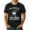My Meat Is 100 Going In Your Mouth BBQ Dad Grilling Men's Casual T-Shirt Black