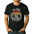 Retro BBQ Dad Joke I'Ll Feed All You Fuckers Barbecue Men's Casual T-Shirt Black