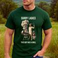 Sorry Ladies This Guy Has A Grill BBQ Dad Men Lover Men's Casual T-Shirt Forest