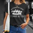 Anything You Canoe I Canoe Better Funny Canoe Lovers Gift T-Shirt Gifts for Her