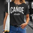 Canoeing Tee For Men Canoe Dude T-Shirt Gifts for Her Canoeing Tee For Men Canoe Dude T-Shirt Gifts for Her
