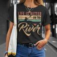 Rowing Canoe Kajak Life Is Better On The River T-Shirt Gifts for Her