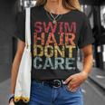 Swimming Pool Diving Sport Swimmer Swim Hair Dont Care T-Shirt Gifts for Her Swimming Pool Diving Sport Swimmer Swim Hair Dont Care T-Shirt Gifts for Her