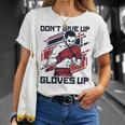 Don't Give Up Gloves Up Professional Boxer Muay Thai Boxing T-Shirt Gifts for Her Don't Give Up Gloves Up Professional Boxer Muay Thai Boxing T-Shirt Gifts for Her