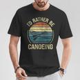 Canoe Canoeing Retro Vintage I'D Rather Be Canoeing T-Shirt Unique Gifts Canoe Canoeing Retro Vintage I'D Rather Be Canoeing T-Shirt Unique Gifts