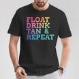 Float Drink Tan Repeat Summer Swimming Beach Pool Vacation T-Shirt Unique Gifts