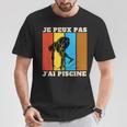 Je Peux Pas J'Ai Piscine Swimming Humour Retro Swimming Pool T-Shirt Unique Gifts Je Peux Pas J'Ai Piscine Swimming Humour Retro Swimming Pool T-Shirt Unique Gifts
