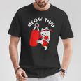 Muay Thai Cat Meow Thai T-Shirt Unique Gifts Muay Thai Cat Meow Thai T-Shirt Unique Gifts