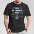 Said No Swimmer Ever Competitive Swimming Quotes T-Shirt Unique Gifts Said No Swimmer Ever Competitive Swimming Quotes T-Shirt Unique Gifts