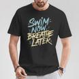 Swimmer Saying Swim Team Swimming T-Shirt Unique Gifts Swimmer Saying Swim Team Swimming T-Shirt Unique Gifts