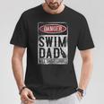 Swimming Swimmer DANGER Swim Dad T-Shirt Unique Gifts