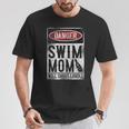 Swimming Swimmer DANGER Swim Mom T-Shirt Unique Gifts