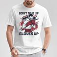 Don't Give Up Gloves Up Professional Boxer Muay Thai Boxing T-Shirt Unique Gifts Don't Give Up Gloves Up Professional Boxer Muay Thai Boxing T-Shirt Unique Gifts