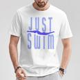 Just Swim Swimmer Swimming T-Shirt Unique Gifts