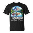 I Like Canoeing And Maybe 3 People Canoe T-Shirt, trending gift