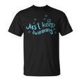 Just Keep Swimming Just Keep Swimming T's & More T-Shirt, trending gift Just Keep Swimming Just Keep Swimming T's & More T-Shirt, trending gift