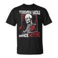 Today You Dance With Me Professional Boxer Muay Thai Boxing T-Shirt, trending gift