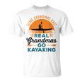 Real Grandmas Go Kayaking Yak Kayak Women Canoe Kayaker T-Shirt, trending gift