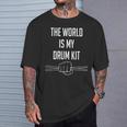 Drummer Saying The World Is My Drum Kit T-Shirt Gifts for Him Drummer Saying The World Is My Drum Kit T-Shirt Gifts for Him