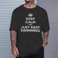Keep Calm & Just Keep Swimming T-Shirt Gifts for Him