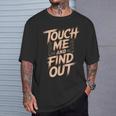 Muay Thai Fighter Touch Find Out Humor Warning T-Shirt Gifts for Him Muay Thai Fighter Touch Find Out Humor Warning T-Shirt Gifts for Him