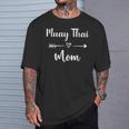 Muay Thai Mom Woman Muay Thai Sport Lover T-Shirt Gifts for Him Muay Thai Mom Woman Muay Thai Sport Lover T-Shirt Gifts for Him