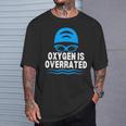 Oxygen Is Overrated Swimming Swim T-Shirt Gifts for Him