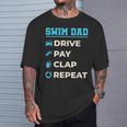 Swim Dad Drive Pay Clap Repeat Swimming Team Father T-Shirt Gifts for Him Swim Dad Drive Pay Clap Repeat Swimming Team Father T-Shirt Gifts for Him