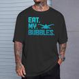Swimming Eat My Bubbles Swimmer Swim T-Shirt Gifts for Him Swimming Eat My Bubbles Swimmer Swim T-Shirt Gifts for Him