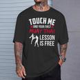Touch Me And Your First Muay Thai Lesson Is Free T-Shirt Gifts for Him Touch Me And Your First Muay Thai Lesson Is Free T-Shirt Gifts for Him